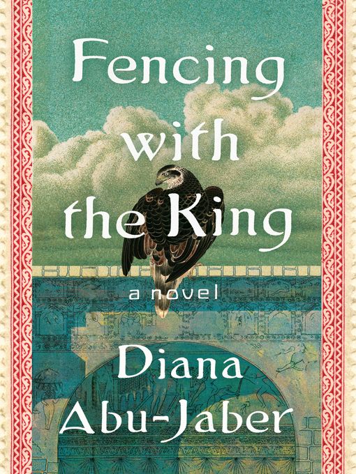 Title details for Fencing With the King by Diana Abu-Jaber - Wait list